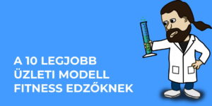 A 10 legjobb üzleti modell fitness edzőknek
