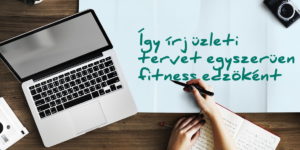 Így írj üzleti tervet egyszerűen fitness edzőként